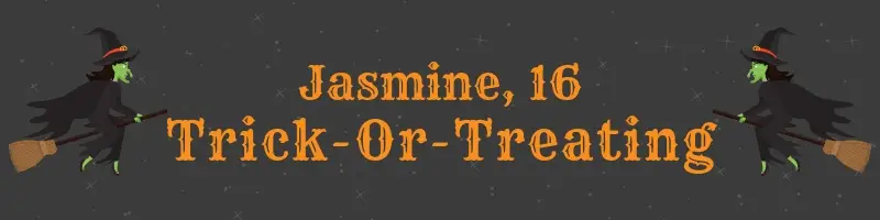 Jasmine, 16. Trick or treating short story